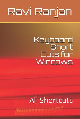 Coperta cărții 'Keyboard Short Cuts for Windows: All Shortcuts - Ravi Ranjan'