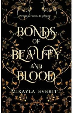 Coperta cărții 'Bonds of Beauty and Blood - Mikayla Everitt'