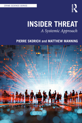 Insider Threat: A Systemic Approach - Pierre Skorich