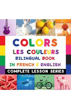 Coperta cărții 'Colors - Les Couleurs - Bilingual Book In French & English: Read-Along, Audio Included - Shirin Delsooz'