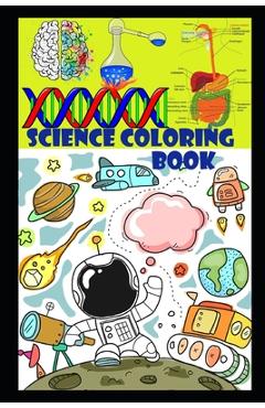 Coperta cărții 'Science coloring book: Fun and Educational Coloring book with Heart, Brain, Digestive and respiratory system, Rockets,'