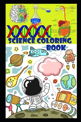 Science coloring book: Fun and Educational Coloring book with Heart, Brain, Digestive and respiratory system, Rockets, Astronauts, Space Ship - Manjappa W