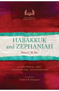 Coperta cărții 'Habakkuk and Zephaniah: A Pastoral and Contextual Commentary - Peter C. W. Ho'