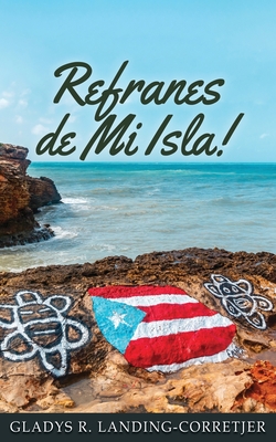 Refranes de Mi Isla - Gladys R. Landing-corretjer