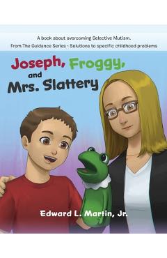 Coperta cărții 'Joseph, Froggy, and Mrs. Slattery - Edward L. Martin'