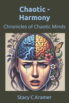 Chaotic - Harmony: Chronicles of Chaotic Minds - Stacy C. Kramer