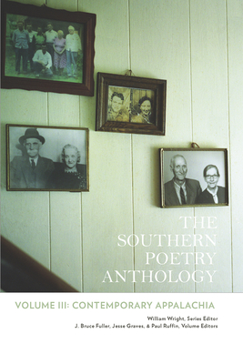The Southern Poetry Anthology, Volume III: Contemporary Appalachia (2nd Edition): Contemporary Appalachia Volume 3 - William Wright