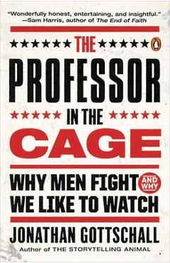 Poza produsului The Professor in the Cage: Why Men Fight and Why We Like to Watch - Jonathan Gottschall