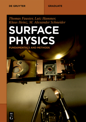 Surface Physics: Fundamentals and Methods - Thomas Fauster