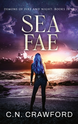 Sea Fae: Demons of Fire & Night Box Sets - C. N. Crawford
