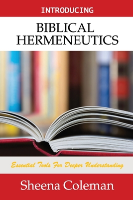 Introducing Biblical Hermeneutics: Bible Study Course - Sheena Coleman