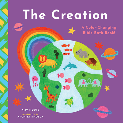 The Creation: A Color-Changing Bible Bath Book! - Amy Houts