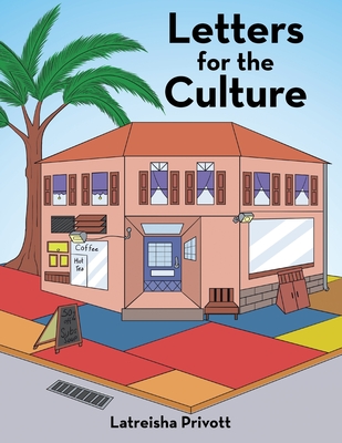 Letters for the Culture - Latreisha Privott