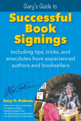 Coperta cărții 'Gary's Guide to Successful Book Signings: Including tips, tricks & anecdotes from experienced authors and booksellers -'