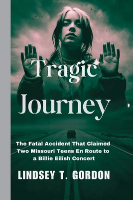 Tragic Journey: The Fatal Accident That Claimed Two Missouri Teens En Route to a Billie Eilish Concert - Lindsey T. Gordon