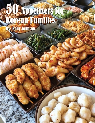Coperta cărții '50 Appetizers for Korean Families - Kelly Johnson'