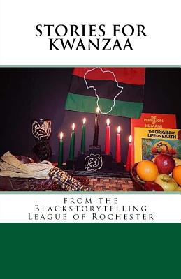 Stories for Kwanzaa: From the Blackstorytelling League of Rochester - Blackstorytelling League Of Rochester