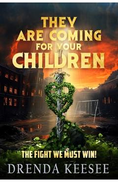 Coperta cărții 'They Are Coming For Your Children: The Fight We Must Win! - Drenda Keesee'