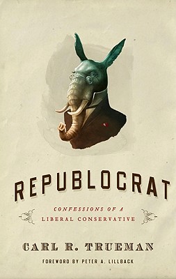 Republocrat: Confessions of a Liberal Conservative - Carl R. Trueman
