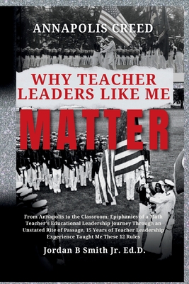 Annapolis Creed: Why Teacher Leaders Like Me Matter - Jordan B. Smith Ed D.