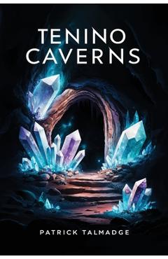 Coperta cărții 'Tenino Caverns - Patrick Talmadge'