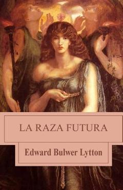 Coperta cărții 'La raza futura - Edward Bulwer Lytton'