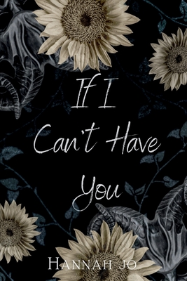 Coperta cărții 'If I Can't Have You - Hannah Jo'