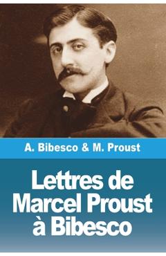 Poza produsului Lettres de Marcel Proust à Bibesco - Marcel Proust
