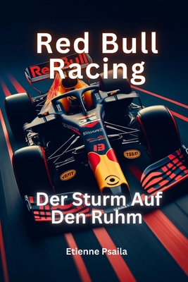 Red Bull Racing: Der Sturm auf den Ruhm - Etienne Psaila