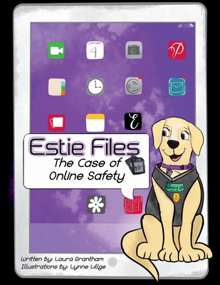 Estie Files: The Case of Online Safety - Laura Grantham