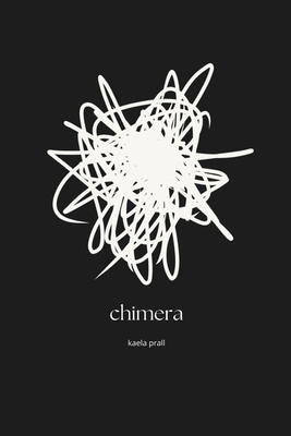 Coperta cărții 'chimera - Kaela Prall'