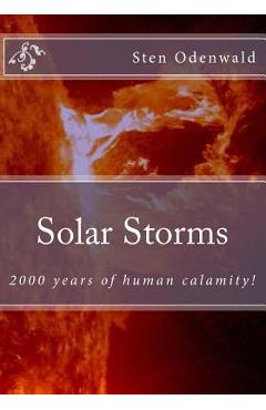Coperta cărții 'Solar Storms: 2000 years of human calamity - Sten Odenwald'