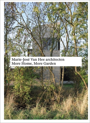 Marie-José Van Hee Architecten: More Home, More Garden - 