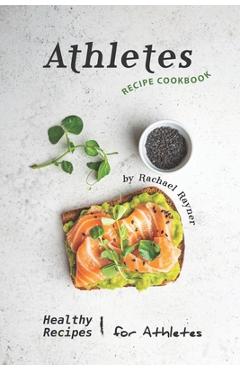 Poza produsului Athletes Recipe Cookbook: Healthy Recipes for Athletes - Rachael Rayner