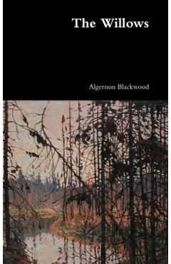 Coperta cărții 'The Willows - Algernon Blackwood'