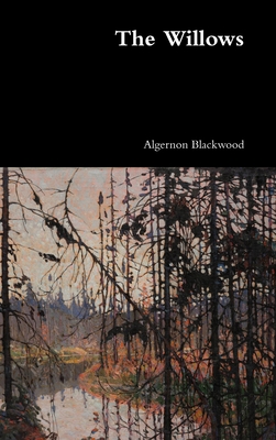 Coperta cărții 'The Willows - Algernon Blackwood'