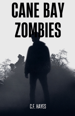 Cane Bay Zombies - C. F. Hayes