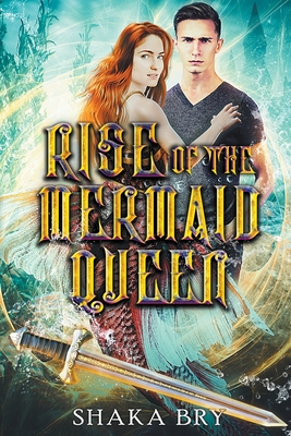 Rise Of The Mermaid Queen - Shaka Bry