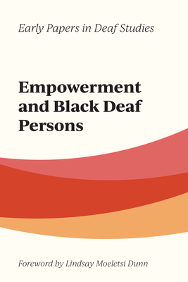 Coperta cărții 'Empowerment and Black Deaf Persons: Volume 1 - Lindsay Moeletsi Dunn'
