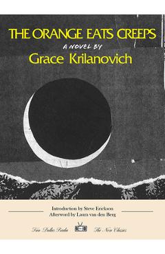 Coperta cărții 'The Orange Eats Creeps - Grace Krilanovich'