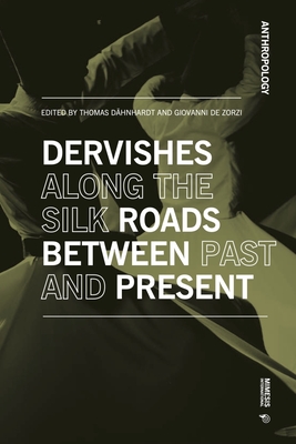 Journey Among Dervishes Between Past and Present - Thomas Dähnhardt