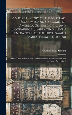 Coperta cărții 'A Short History of the Slocums, Slocumbs and Slocombs of America, Genealogical and Biographical; Embracing Eleven'