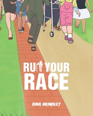 Run Your Race - Dina Grimsley