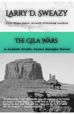 Coperta cărții 'The Gila Wars: A Josiah Wolfe, Texas Ranger Novel - Larry D. Sweazy'
