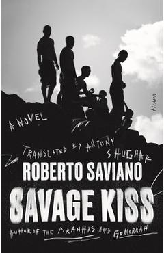 Coperta cărții 'Savage Kiss - Roberto Saviano'