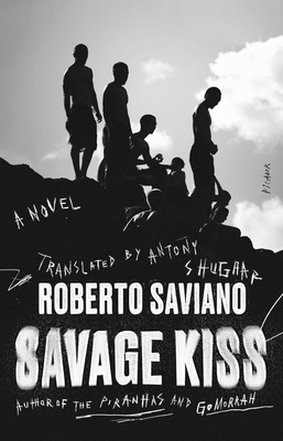 Coperta cărții 'Savage Kiss - Roberto Saviano'