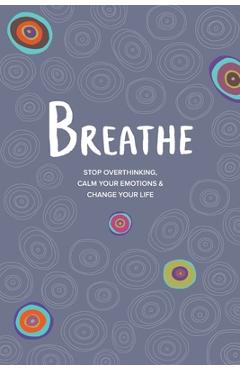 Coperta cărții 'Breathe: Stop Overthinking, Calm Your Emotions & Change Your Life - Kate Simpson'