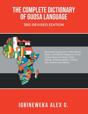 Coperta cărții 'The Complete Dictionary of Guosa Language 3rd Revised Edition: A West African (ECOWAS) indigenous zonal Lingua-franca'