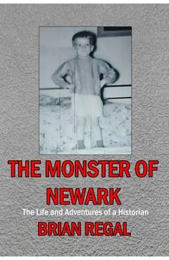 The Monster of Newark - Brian Regal