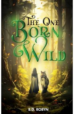 Coperta cărții 'The One Born Wild - B. D. Robyn'